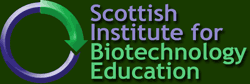 Scottish Institute for Biotechnology Education (SIBE)